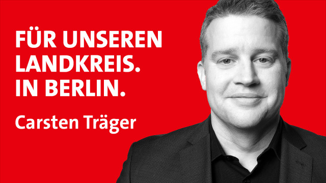 Für unseren Landkreis in Berlin - Carsten Träger